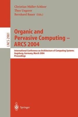 Organic and Pervasive Computing -- ARCS 2004: International Conference on Archit
