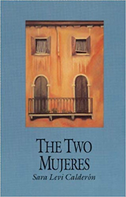 The Two Mujeres 1st Edition by Sara Levi Calderon (Author)