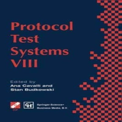 Protocol Test Systems VIII Proceedings of the IFIP WG6.1 TC6 Eigh