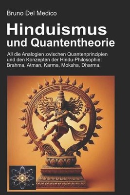 Hinduismus und Quantentheorie: All die unerwarteten Analogien zwischen Quantenpr