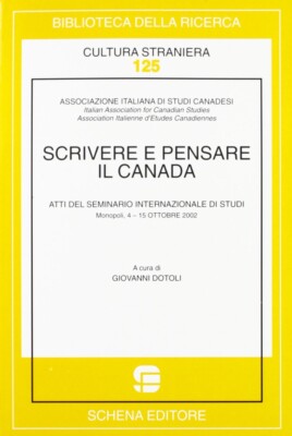 Scrivere e pensare il Canada - [Schena Editore]