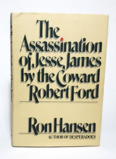 The Assassination of Jesse James..Ron Hansen 1983 First Edition/Printing HC$DJ