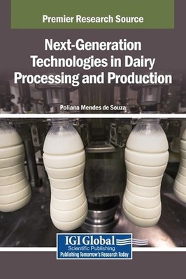 Next-Generation Technologies in Dairy Processing and Production by Poliana Mende
