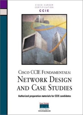 Cisco CCIE Fundamentals: Network Design and Case Studies (Cisco 