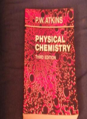 Physical Chemistry. Third Edition. By P W Atkins