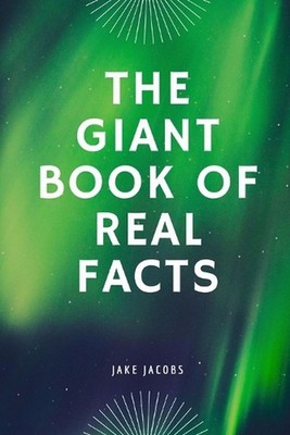 The Giant Book of Real Facts by Jake Jacobs Paperback Book