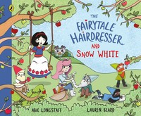 Abie Longstaff | The Fairytale Hairdresser And Snow White | Taschenbuch (2023)