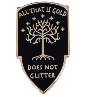 All That Is Gold Does Not Glitter Fantasy Poetry Poem Quote Classic Tree Pin