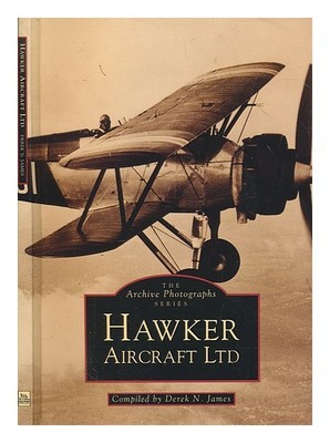 JAMES, D. N Hawker Aircraft Ltd / zusammengestellt von Derek N. James 1996 Er...