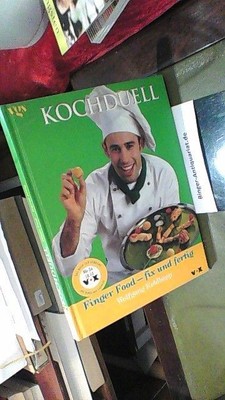 Kochduell, Finger Food - fix und fertig Kohlhepp, Wolfgang: