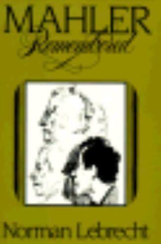 Mahler Remembered by Norman Lebrecht