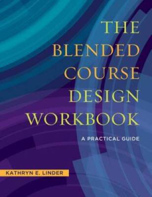 The Blended Course Design Workbook: A Practical Guide - Paperback - GOOD