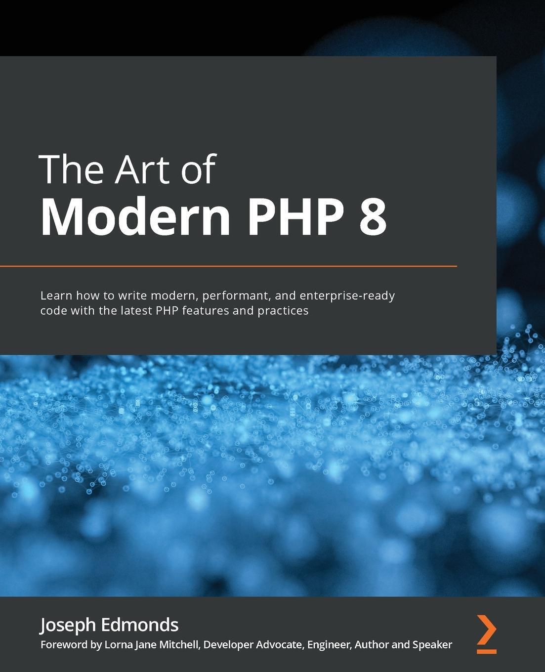 Thumbnail - The Art Of Modern Php 8 | Joseph Edmonds | Taschenbuch | Paperback |