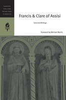 Francis & Clare Of Assisi Selected Writings Harpercollins Spiritual Classics