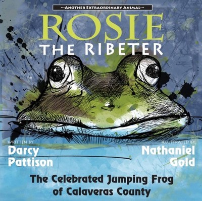 Pattison - Rosie the Ribeter  The Celebrated Jumping Frog of Calaveras - X555z