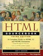HTML Sourcebook : A Complete Guide to HTML 3.2 and HTML Extension