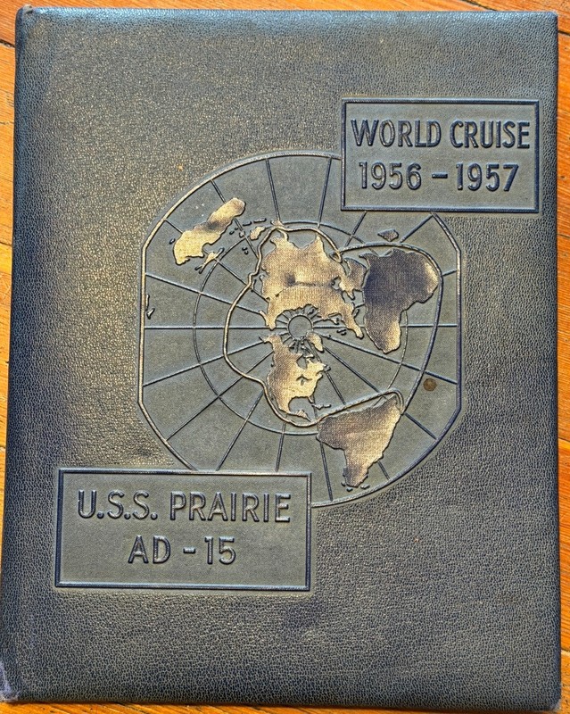 USS Prairie AD-15 World Cruise 1956-1957 Annual Book