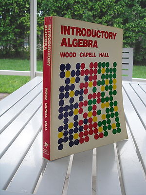 INTRODUCTORY ALGEBRA BY WOOD, CAPELL, HALL 1982