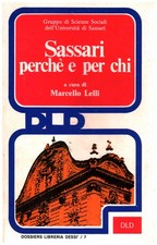 Sassari perch&egrave; e per chi - Marcello Lelli (Editrice Libreria Dessi) [1978]