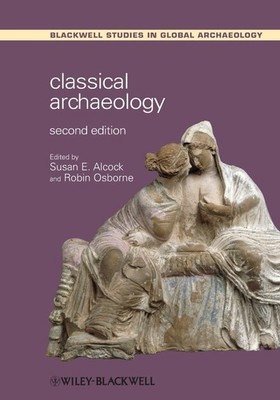 Classical Archaeology (Wiley Blackwell Studies in Global Archaeology) - pape...