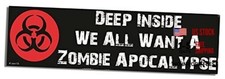 - DEEP Inside, WE All Want A Zombie Apocalypse - Car Magnets - Magnetic X1