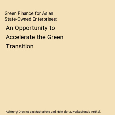 Green Finance for Asian State-Owned Enterprises: An Opportunity to Accelerate th