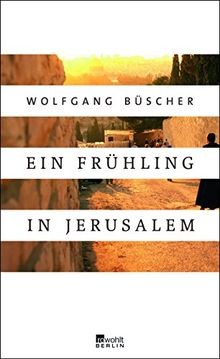 Ein Frühling in Jerusalem von Büscher, Wolfgang | Buch | Zustand sehr gut