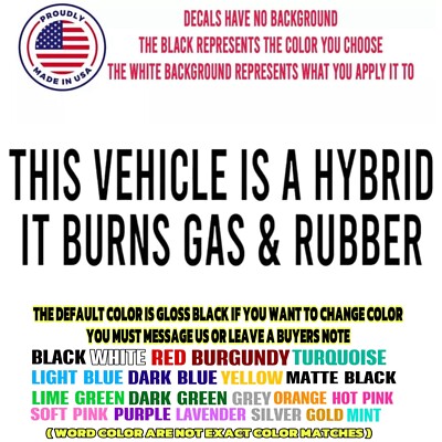 Car window decal truck outdoor sticker this vehicle is a hybrid burns gas & rubb