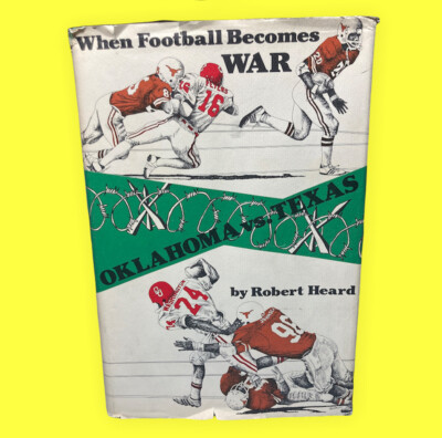 OKLAHOMA v TEXAS:  WHEN FOOTBALL BECOMES WAR  By Robert Heard 1980 SIGNED!!!