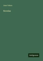 Juan Valera | Novelas | Taschenbuch | Spanisch (2025) | Antigonos Verlag