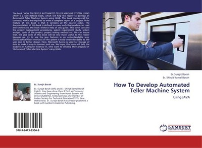 How To Develop Automated Teller Machine System Er. Surajit Borah