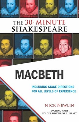 Macbeth: The 30-Minute Shakespeare: Including Stage Directions for All Levels of