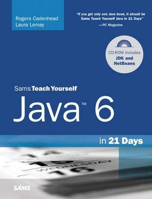 Sams Teach Yourself Java 6 in 21 Days,Rogers Cadenhead, Laura Le