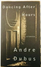 Uncorrected Proof: Dancing After Hours; SIGNED by Andre Dubus PB 1996, Like New
