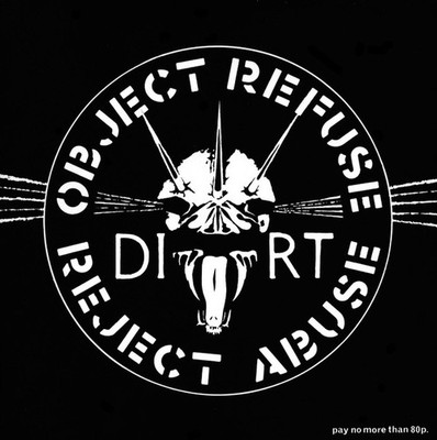 Dirt (3) - Object Refuse Reject Abuse, 7'', (Vinyl)