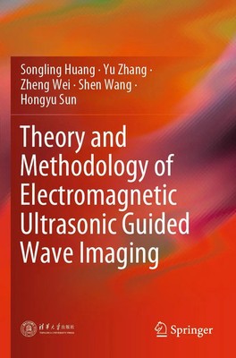 Songling Huang (u. a.) | Theory and Methodology of Electromagnetic Ultrasonic...