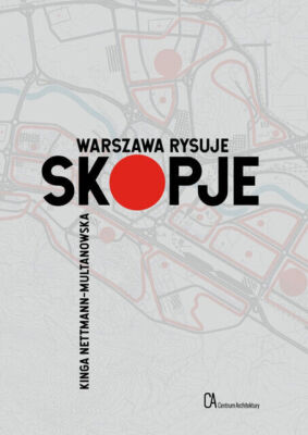 Warszawa rysuje Skopje - Kinga Nettmann-Multanowska