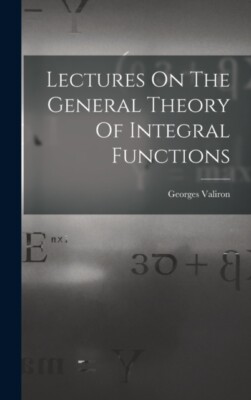 Valiron - Lectures On The General Theory Of Integral Functions - New h - X555z