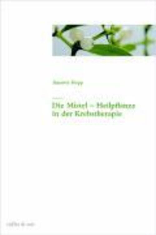 Thumbnail - Die Mistel Als Heilpflanze In Der Krebstherapie | Annette Bopp |