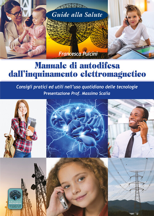 Libri Francesca Pulcini - Manuale Di Autodifesa Dall'Inquinamento Elettromagneti
