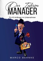 Der Interim Manager FüR Ki AnfäNger Im Unternehmen Marco Behnke Taschenbuch 2023