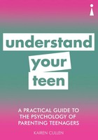 A Practical Guide To The Psychology Of Parenting Teenagers | Kairen Cullen
