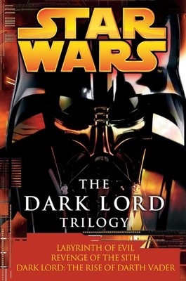 The Dark Lord Trilogy: Star Wars Legends: Labyrinth of Evil Revenge of the S...