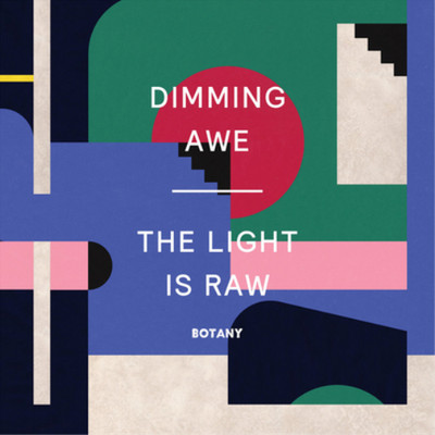 Botany Dimming Awe, the Light Is Raw (Vinyl) 12'' Album (US IMPORT)