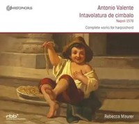 Intavolatura Di Cimbalo (Neapel 1576) | Antonio Valente | Audio-Cd | CD | 2009