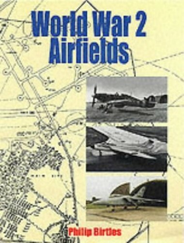 World War 2 Airfields (Ian Allan ABC) by Birtles, Philip 0711026815 The Fast