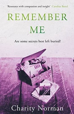 Remember Me: Perfect for fans of Jodi Picoult and  by Norman, Charity 183895418X