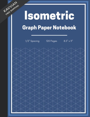 Isometric Graph Paper Notebook: 120 Pages Non-Perforated Notebook - 8.5'' x...