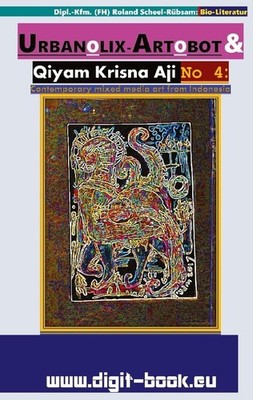 URBANOLIX-ARTOBOT & Qiyam Krisna Aji No 4: Art from Indonesia Dipl. -Kfm. (FH) R