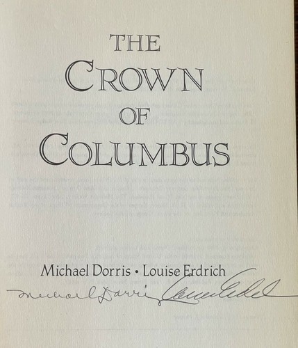 THE CROWN OF COLUMBUS, ARC, SC Book SIGNED by Authors M Dorris & L Erdrich - Picture 6 of 8